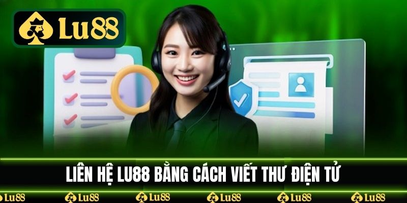 Liên hệ LU88 bằng cách viết thư điện tử